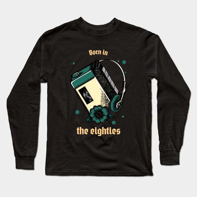 Born In The Eighties Long Sleeve T-Shirt by MONMON-75